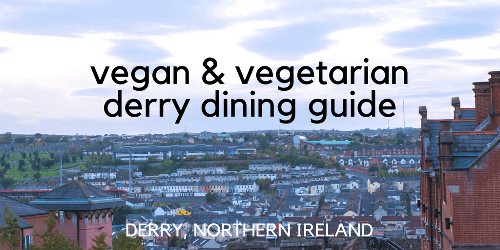 Restaurants in Derry - Vegan and Vegetarian Guide