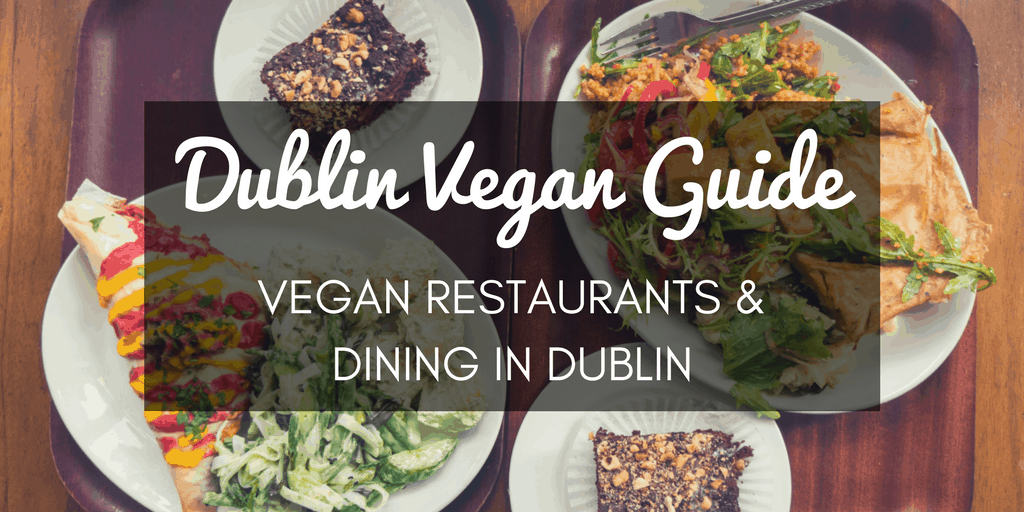 Vegan Restaurants Dublin - Dublin Vegan Guide