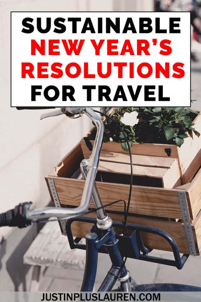 If you're making New Year's Resolutions, why not make them green New Year's resolutions? Try these sustainable and responsible ways to travel and life daily...for yourself and the planet. #Travel #Responsible #Sustainable #Eco #NewYear #Resolutions